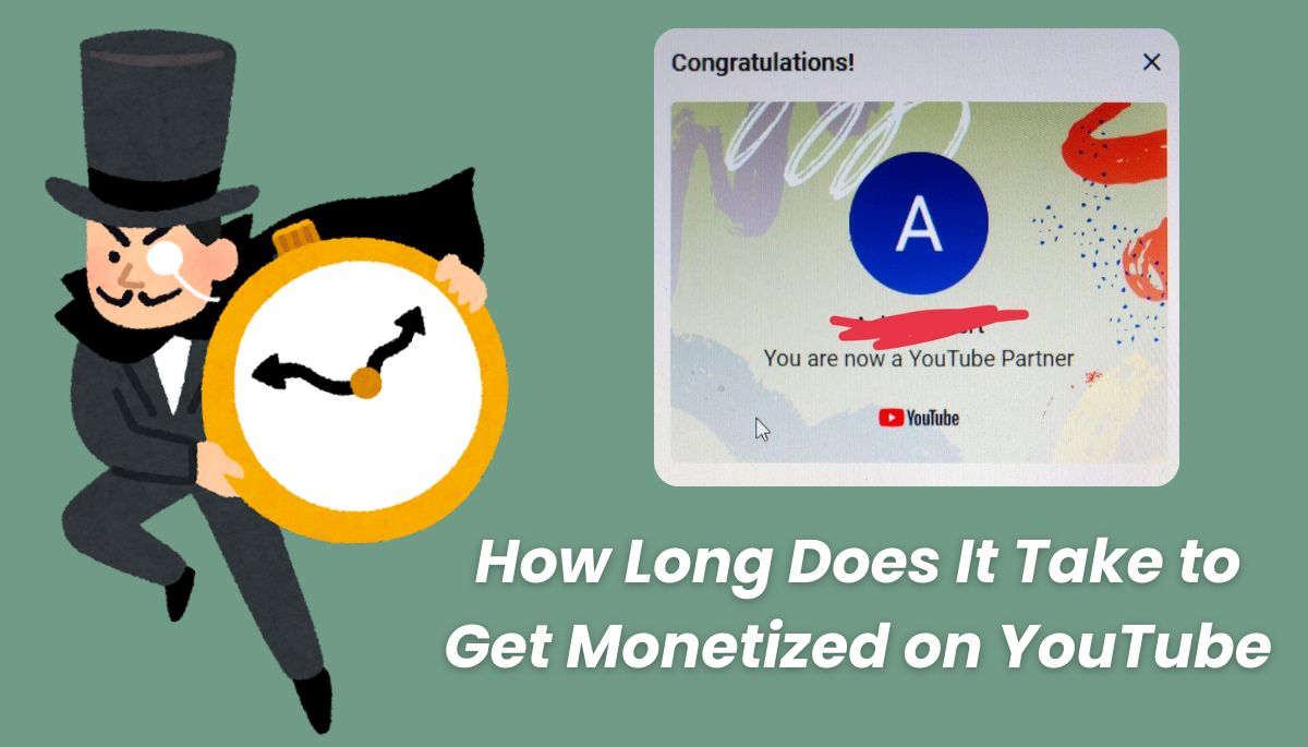 How Long Does It Take to Get Monetized on YouTube
